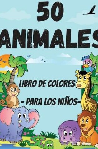 Cover of 50 animales para colorear para niños pequeños