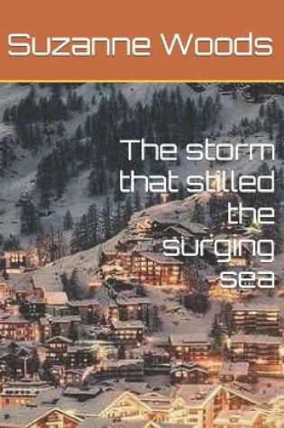 Cover of The storm that stilled the surging sea