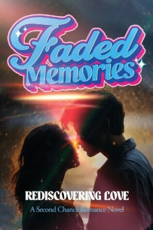 Cover of Faded Memories (Rediscovering Love)