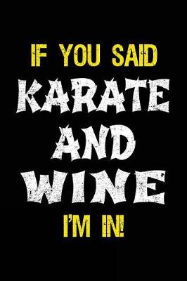 Book cover for If You Said Karate And Wine I'm In
