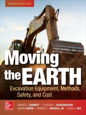 Book cover for Moving the Earth: Excavation Equipment, Methods, Safety, and Cost, Seventh Edition