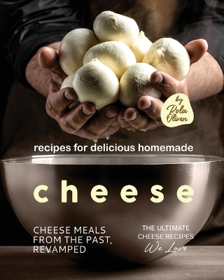 Book cover for Recipes for Delicious Homemade Cheese