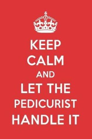 Cover of Keep Calm and Let the Pedicurist Handle It