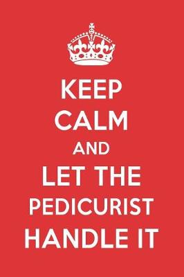 Book cover for Keep Calm and Let the Pedicurist Handle It