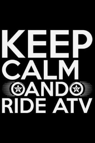 Cover of Keep Calm And Ride ATV