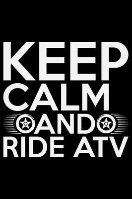 Book cover for Keep Calm And Ride ATV