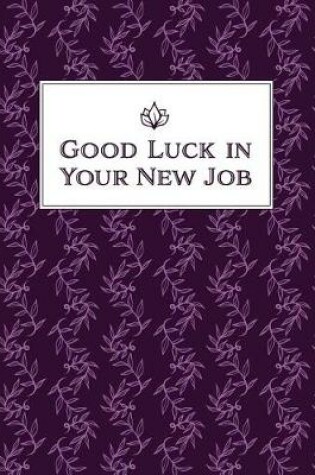 Cover of Good Luck in Your New Job