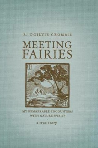 Cover of Meeting Fairies: My Remarkable Encounters with Nature Spirits. a True Story