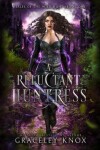 Book cover for A Reluctant Huntress