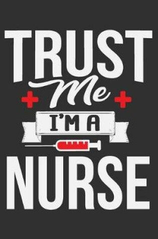 Cover of Trust Me I'm A Nurse