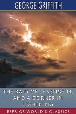 Book cover for The Raid of Le Vengeur, and A Corner in Lightning (Esprios Classics)