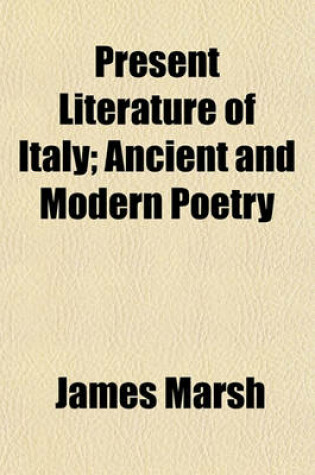 Cover of Present Literature of Italy; Ancient and Modern Poetry