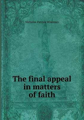 Book cover for The final appeal in matters of faith