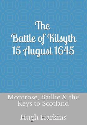 Book cover for The Battle of Kilsyth, 15 August 1645