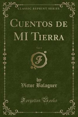 Book cover for Cuentos de Mi Tierra, Vol. 1 (Classic Reprint)