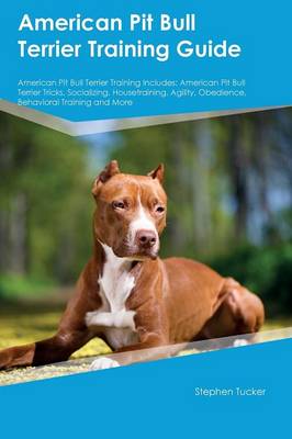 Book cover for American Pit Bull Terrier Training Guide American Pit Bull Terrier Training Includes