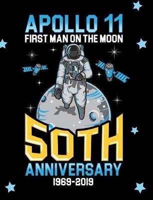 Book cover for Apollo 11 First Man On The Moon 50th Anniversary 1969-2019