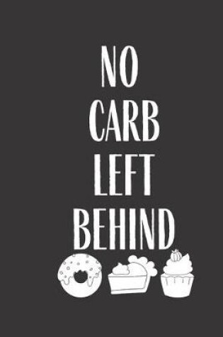 Cover of No Carb Left Behind