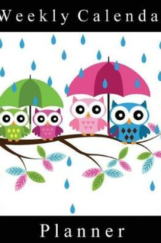 Cover of Weekly Calendar Planner - 70 Weeks - (8.5 X 11) - Owls Under Umbrella