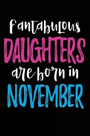 Cover of Fantabulous Daughters Are Born In November