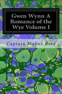 Book cover for Gwen Wynn A Romance of the Wye Volume I