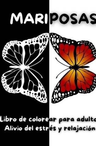 Cover of Mariposas Libro de colorear para adultos - Alivio del estr�s y relajaci�n