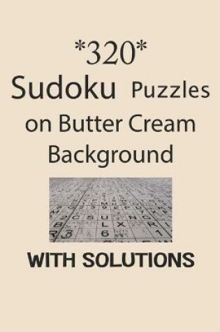 Cover of 320 Sudoku Puzzles on Butter Cream background with solutions