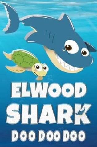 Cover of Elwood Shark Doo Doo Doo