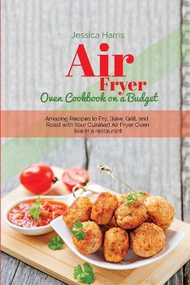 Book cover for Air Fryer Oven Cookbook on a Budget