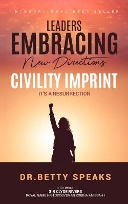 Cover of Leaders EMBRACING New Directions Civility Imprint