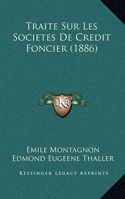 Cover of Traite Sur Les Societes de Credit Foncier (1886)