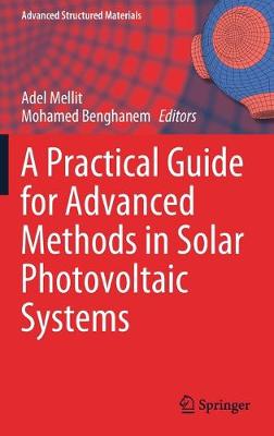 Book cover for A Practical Guide for Advanced Methods in Solar Photovoltaic Systems