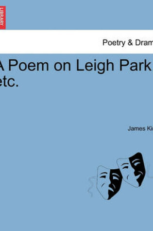 Cover of A Poem on Leigh Park, Etc.