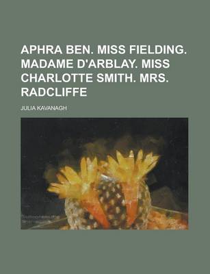 Book cover for Aphra Ben. Miss Fielding. Madame D'Arblay. Miss Charlotte Smith. Mrs. Radcliffe