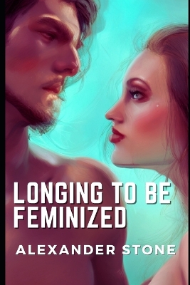 Book cover for Longing To Be Feminized