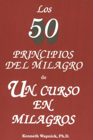 Cover of Los Cincuenta Principios del Milagro de Un Curso En Milagros
