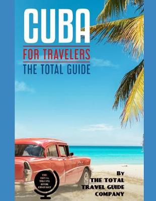 Book cover for CUBA FOR TRAVELERS. The total guide