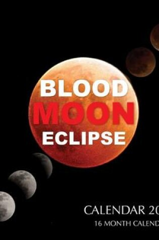 Cover of Blood Moon Eclipse Calendar 2016