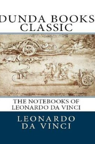 Cover of The Notebooks of Leonardo Da Vinci: Dunda Books Classic