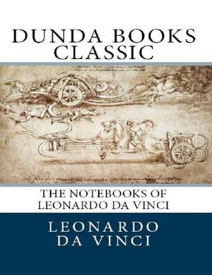 Book cover for The Notebooks of Leonardo Da Vinci: Dunda Books Classic