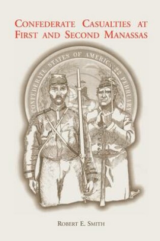 Cover of Confederate Casualties at First and Second Manassas