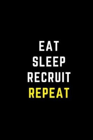 Cover of Eat Sleep Recruit Repeat