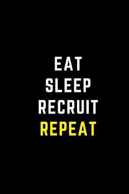 Book cover for Eat Sleep Recruit Repeat