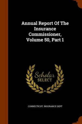 Cover of Annual Report of the Insurance Commissioner, Volume 50, Part 1