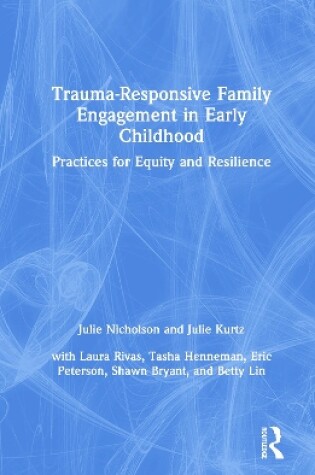Cover of Trauma-Responsive Family Engagement in Early Childhood