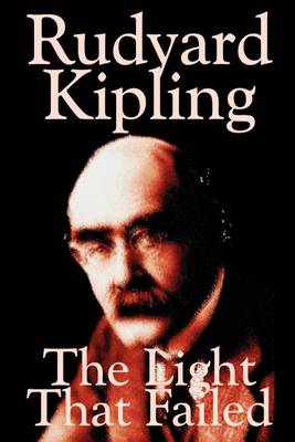 Book cover for The Light That Failed by Rudyard Kipling, Fiction, Historical
