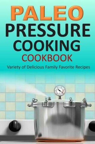 Cover of Paleo Pressure Cooking Cookbook