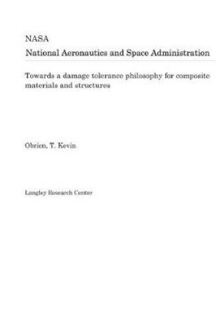 Cover of Towards a Damage Tolerance Philosophy for Composite Materials and Structures