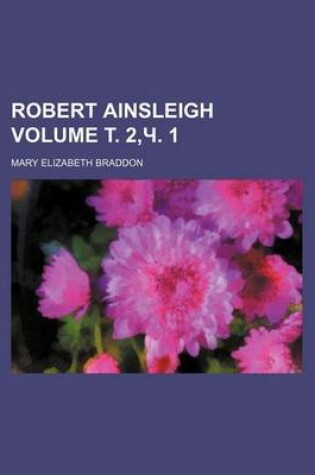 Cover of Robert Ainsleigh Volume . 2, . 1