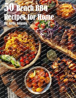 Book cover for 50 Beach BBQ Recipes for Home